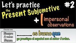 Spanish Present Subjunctive with Impersonal Observations - Practice 2 Instructional Video