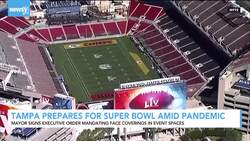 What It Takes To Plan A Super Bowl In A Pandemic News Clip
