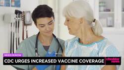CDC Urges Increased Vaccine Coverage News Clip