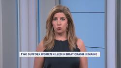 2 Suffolk women killed in Maine boat crash News Clip