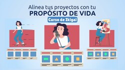 Alinea tus proyectos con tu propósito de vida Instructional Video