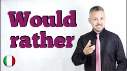 Inglese per Italiani: WOULD RATHER (Come usare WOULD RATHER - Spiegato in modo semplice) Instructional Video