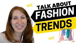 All Ears English Podcast Episode 1551: How Will Fashion Change in the Next Few Years? Instructional Video