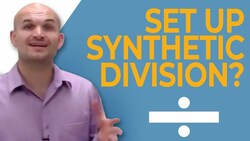 What is synthetic division and how do we set it up Instructional Video