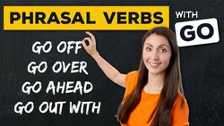 Phrasal Verbs with Go Instructional Video