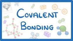 GCSE Chemistry - Covalent Bonding #16 Instructional Video