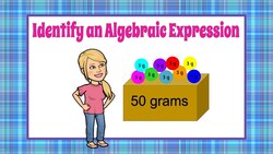 Write & Identify a Real World Algebraic Expression | 6.EE.B.6 Instructional Video