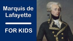 Marquis de Lafayette For Kids Instructional Video