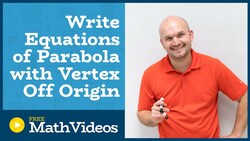 Master Writing the equation of a parabola given the vertex, focus or directrix Instructional Video