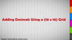 Adding Decimals Using a (10x10) Grid Instructional Video