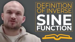 What is the definition of the inverse sine function Instructional Video
