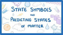 GCSE Chemistry - State Symbols & Predicting States of Matter #32 Instructional Video