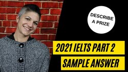 2021 IELTS Cue Card Sample Answer Describing a Prize Instructional Video