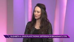 Actor Elizabeth A. Davis Stars in Broadway's '1776' News Clip