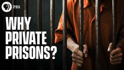 Why Do We Have Private Prisons? Instructional Video