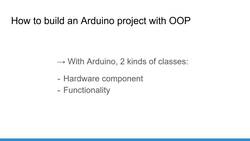 Arduino OOP - How to Build an Arduino Project with OOP - Best Practices Instructional Video