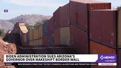 U.S. Sues Arizona Over Shipping Containers Along Mexico Border News Clip