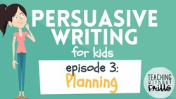 Persuasive Writing for Kids - Episode 3: Making a Plan Instructional Video