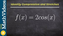Learning how to identify compression and stretches of multiple functions Instructional Video