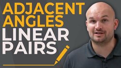 What are adjacent angles and linear pairs Instructional Video