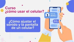 ¿Cómo ajustar el sonido y la pantalla de un celular? Instructional Video