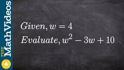 Evaluating an expression with one variable ex 7, w^2 - 3w + 10; w = 4 Instructional Video