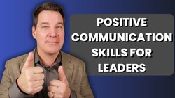 Positive Communication Skills for Leaders Instructional Video