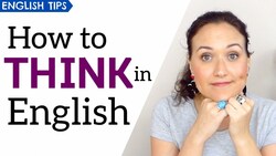 5 Ways to THINK IN ENGLISH | Stop Translating in Your Head Instructional Video