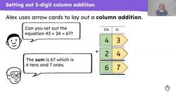 Review and use knowledge of place value to correctly lay out column addition Instructional Video