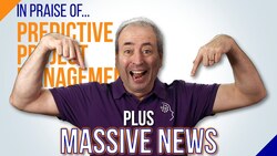 In Praise of Predictive Project Management [plus MASSIVE NEWS !!!] Instructional Video