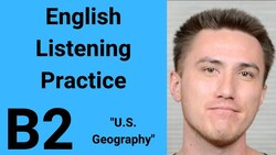 B2 English Listening Practice - U.S. Geography Instructional Video