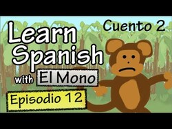 Learn Spanish with "El Mono" - Story 2 - Episode 12 (Basic) Instructional Video