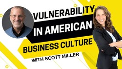 2081 - Scott Miller on Why Vulnerability Works in American Business Culture Instructional Video