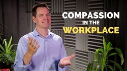 Compassion in the Workplace Instructional Video