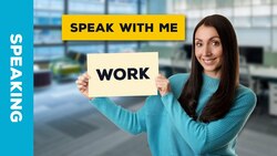 Speak with me about Work - English Speaking Practice Instructional Video