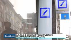 Deutsche Bank Is Said to Have Considered Restructuring Trump Loans News Clip