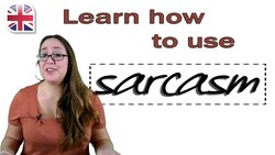 How to Use Sarcasm in English - Learn Spoken English Instructional Video