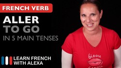 Aller (to go) in 5 Main French Tenses Instructional Video