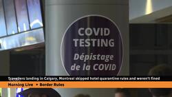 Travellers landing in Calgary, Montreal who skipped hotel quarantine weren't fined News Clip