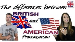 5 Key Differences Between British Pronunciation and American Pronunciation Instructional Video