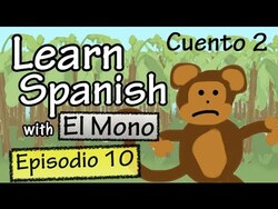 Learn Spanish with "El Mono" - Story 2 - Episode 10 (Basic) Instructional Video
