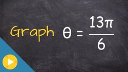 Graph a radian larger than a revolution using sixths Instructional Video