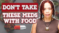 Medications You Don't Want to Take with Food - And Those You Do Instructional Video