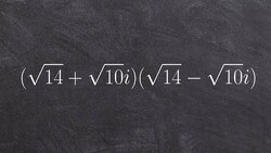 Pre-Calculus - Multiplying complex numbers (root(14)+root(10) i) (root(14)-root(10) i) Instructional Video