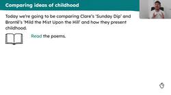 Comparing childhood in 'Sunday Dip' and 'Mild the Mist Upon the Hill' Instructional Video