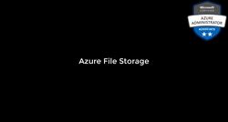 AZ-104: Microsoft Azure Administrator Full Course - Azure File Storage Instructional Video