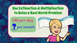 Using Estimation and Multiplication to Solve a Real World Problem Instructional Video