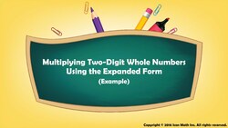 Multiplying Two Digit Whole Numbers Using the Expanded Form (Example) Instructional Video