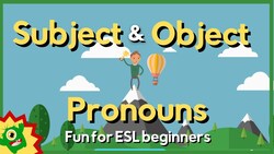 Subject and Object Pronouns (I/me, she/her, he/him, they/them, we/us, it, you) Instructional Video
