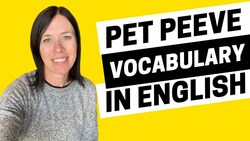 2046 - No Complaints! Vocabulary for Pet Peeves in English Instructional Video
